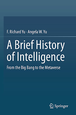 Couverture cartonnée A Brief History of Intelligence de Angela W. Yu, F. Richard Yu