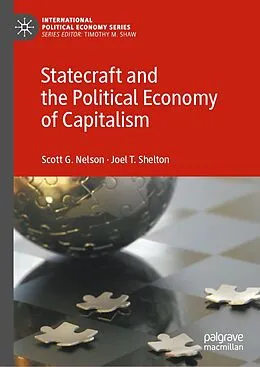 E-Book (pdf) Statecraft and the Political Economy of Capitalism von Scott G. Nelson, Joel T. Shelton