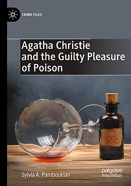Couverture cartonnée Agatha Christie and the Guilty Pleasure of Poison de Sylvia A. Pamboukian