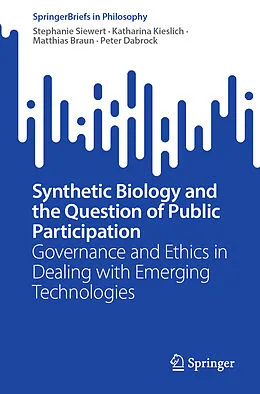 E-Book (pdf) Synthetic Biology and the Question of Public Participation von Stephanie Siewert, Katharina Kieslich, Matthias Braun