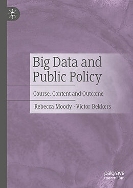 Livre Relié Big Data and Public Policy de Victor Bekkers, Rebecca Moody