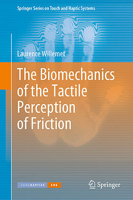 E-Book (pdf) The Biomechanics of the Tactile Perception of Friction von Laurence Willemet