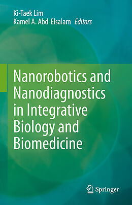 Livre Relié Nanorobotics and Nanodiagnostics in Integrative Biology and Biomedicine de 