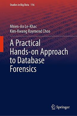 eBook (pdf) A Practical Hands-on Approach to Database Forensics de Nhien-An Le-Khac, Kim-Kwang Raymond Choo