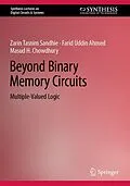 E-Book (pdf) Beyond Binary Memory Circuits von Zarin Tasnim Sandhie, Farid Uddin Ahmed, Masud H. Chowdhury