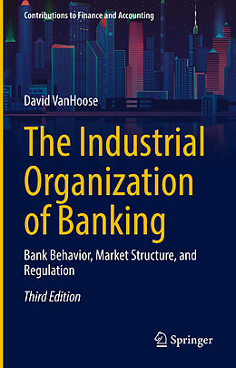Livre Relié The Industrial Organization of Banking de David Vanhoose