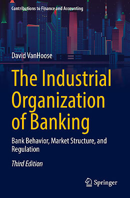 Couverture cartonnée The Industrial Organization of Banking de David Vanhoose