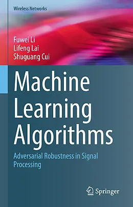 E-Book (pdf) Machine Learning Algorithms von Fuwei Li, Lifeng Lai, Shuguang Cui