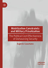 eBook (pdf) Mobilization Constraints and Military Privatization de Eugenio Cusumano