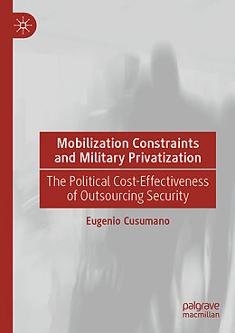 Couverture cartonnée Mobilization Constraints and Military Privatization de Eugenio Cusumano