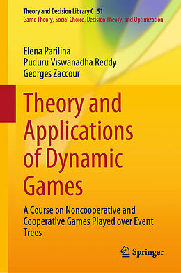 Livre Relié Theory and Applications of Dynamic Games de Elena Parilina, Georges Zaccour, Puduru Viswanadha Reddy