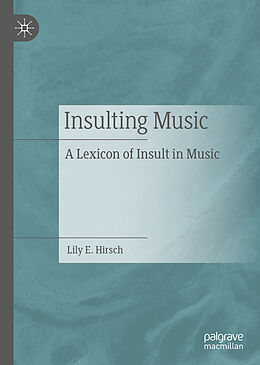 Livre Relié Insulting Music de Lily E. Hirsch