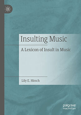 Couverture cartonnée Insulting Music de Lily E. Hirsch