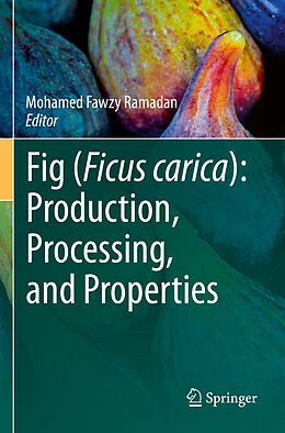 Couverture cartonnée Fig (Ficus carica): Production, Processing, and Properties de 