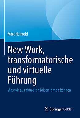 E-Book (pdf) New Work, transformatorische und virtuelle Führung von Marc Helmold