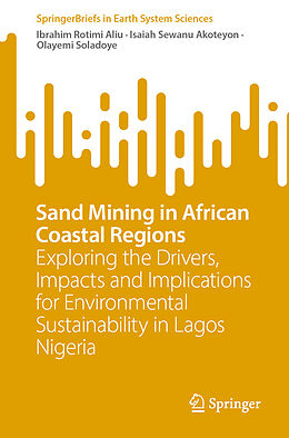 Kartonierter Einband Sand Mining in African Coastal Regions von Ibrahim Rotimi Aliu, Olayemi Soladoye, Isaiah Sewanu Akoteyon