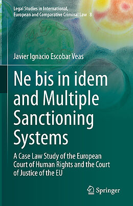 Livre Relié Ne bis in idem and Multiple Sanctioning Systems de Javier Ignacio Escobar Veas