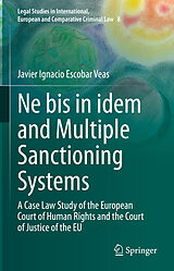 E-Book (pdf) Ne bis in idem and Multiple Sanctioning Systems von Javier Ignacio Escobar Veas
