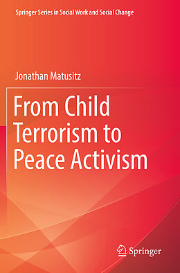 Couverture cartonnée From Child Terrorism to Peace Activism de Jonathan Matusitz