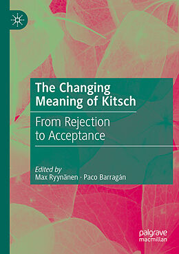 Couverture cartonnée The Changing Meaning of Kitsch de 