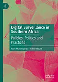 E-Book (pdf) Digital Surveillance in Southern Africa von Allen Munoriyarwa, Admire Mare
