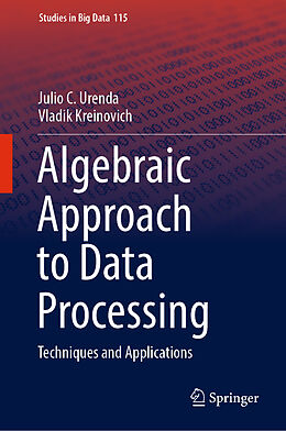 Livre Relié Algebraic Approach to Data Processing de Vladik Kreinovich, Julio C. Urenda