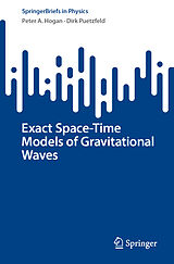 E-Book (pdf) Exact Space-Time Models of Gravitational Waves von Peter A. Hogan, Dirk Puetzfeld
