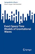 E-Book (pdf) Exact Space-Time Models of Gravitational Waves von Peter A. Hogan, Dirk Puetzfeld