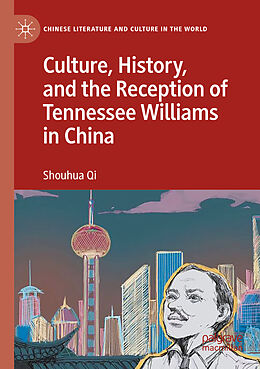 Couverture cartonnée Culture, History, and the Reception of Tennessee Williams in China de Shouhua Qi