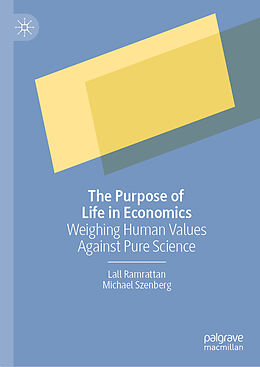 Fester Einband The Purpose of Life in Economics von Michael Szenberg, Lall Ramrattan