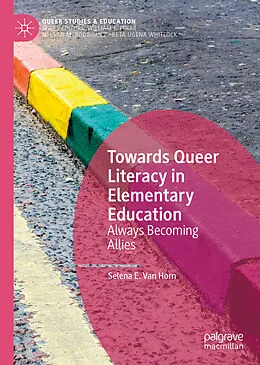 E-Book (pdf) Towards Queer Literacy in Elementary Education von Selena E. van Horn