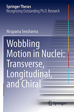 Couverture cartonnée Wobbling Motion in Nuclei: Transverse, Longitudinal, and Chiral de Nirupama Sensharma