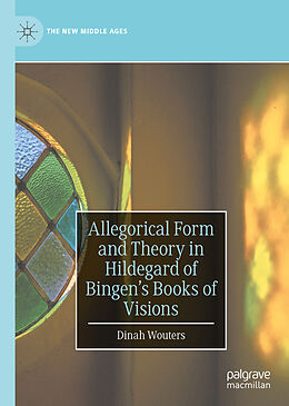 Livre Relié Allegorical Form and Theory in Hildegard of Bingen s Books of Visions de Dinah Wouters