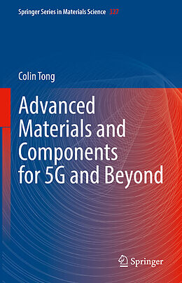 Fester Einband Advanced Materials and Components for 5G and Beyond von Colin Tong