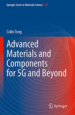 Kartonierter Einband Advanced Materials and Components for 5G and Beyond von Colin Tong