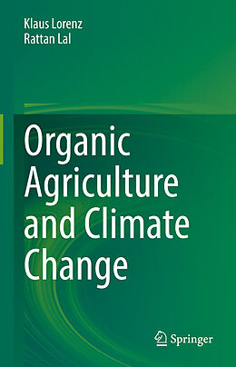 Livre Relié Organic Agriculture and Climate Change de Rattan Lal, Klaus Lorenz