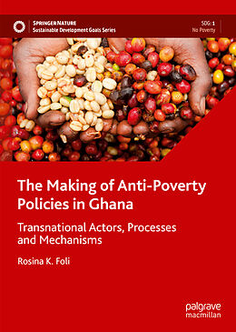 Livre Relié The Making of Anti-Poverty Policies in Ghana de Rosina K. Foli