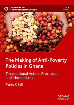 Couverture cartonnée The Making of Anti-Poverty Policies in Ghana de Rosina K. Foli