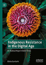 eBook (pdf) Indigenous Resistance in the Digital Age de Olivia Guntarik