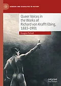 E-Book (pdf) Queer Voices in the Works of Richard von Krafft-Ebing, 1883-1901 von Douglas Pretsell