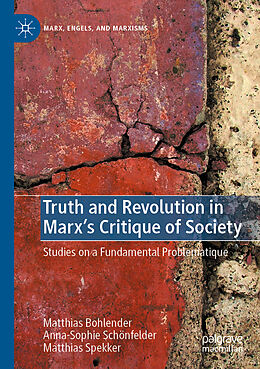 Couverture cartonnée Truth and Revolution in Marx's Critique of Society de Matthias Bohlender, Matthias Spekker, Anna-Sophie Schönfelder