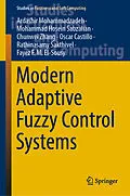 E-Book (pdf) Modern Adaptive Fuzzy Control Systems von Ardashir Mohammadzadeh, Mohammad Hosein Sabzalian, Chunwei Zhang