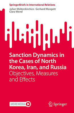 Couverture cartonnée Sanction Dynamics in the Cases of North Korea, Iran, and Russia de Julian Walterskirchen, Clara Wend, Gerhard Mangott