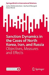 E-Book (pdf) Sanction Dynamics in the Cases of North Korea, Iran, and Russia von Julian Walterskirchen, Gerhard Mangott, Clara Wend