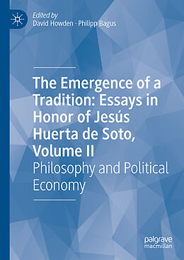 Livre Relié The Emergence of a Tradition: Essays in Honor of Jesús Huerta de Soto, Volume II de 