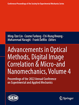 Livre Relié Advancements in Optical Methods, Digital Image Correlation & Micro-and Nanomechanics, Volume 4 de 