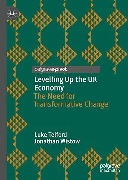 E-Book (pdf) Levelling Up the UK Economy von Luke Telford, Jonathan Wistow