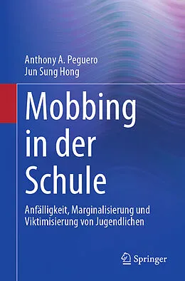 E-Book (pdf) Mobbing in der Schule von Anthony A. Peguero, Jun Sung Hong