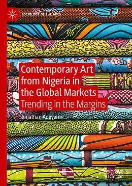 Livre Relié Contemporary Art from Nigeria in the Global Markets de Jonathan Adeyemi