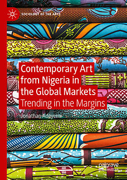 Couverture cartonnée Contemporary Art from Nigeria in the Global Markets de Jonathan Adeyemi
